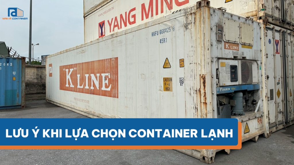 Lưu ý khi lựa chọn container lạnh